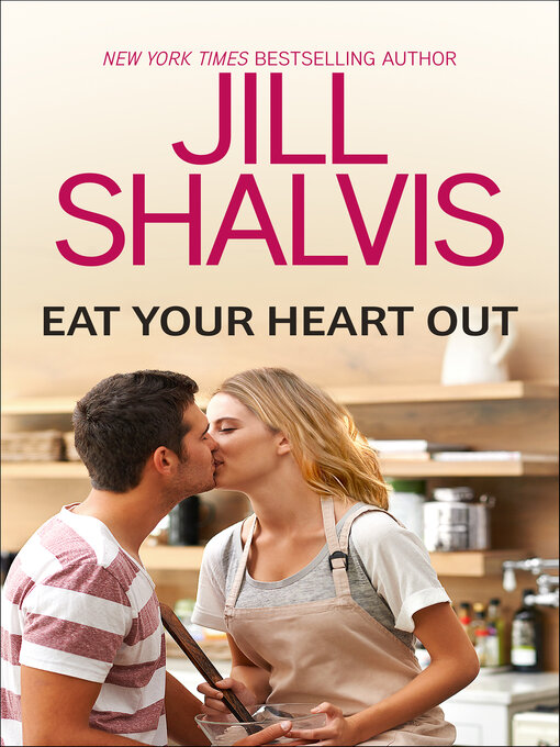 Title details for Eat Your Heart Out by Jill Shalvis - Available